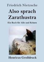 Also sprach Zarathustra (Großdruck):Ein Buch für Alle und Keinen