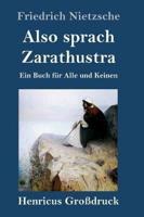 Also sprach Zarathustra (Großdruck):Ein Buch für Alle und Keinen