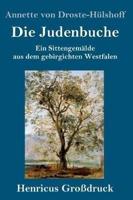Die Judenbuche (Großdruck):Ein Sittengemälde aus dem gebirgichten Westfalen