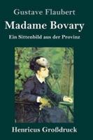 Madame Bovary (Großdruck):Ein Sittenbild aus der Provinz
