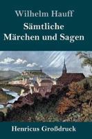 Sämtliche Märchen und Sagen (Großdruck)