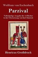 Parzival (Großdruck):Vollständige Ausgabe der 16 Bücher in der Übersetzung von Karl Simrock