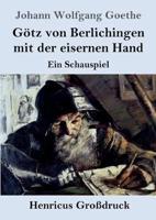 Götz von Berlichingen mit der eisernen Hand (Großdruck):Ein Schauspiel