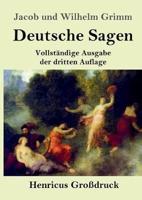 Deutsche Sagen (Großdruck):Vollständige Ausgabe der dritten Auflage