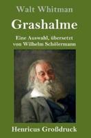 Grashalme (Großdruck):Eine Auswahl, übersetzt von Wilhelm Schölermann