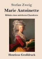 Marie Antoinette (Großdruck):Bildnis eines mittleren Charakters