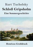 Schloß Gripsholm (Großdruck):Eine Sommergeschichte
