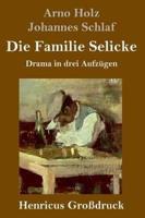 Die Familie Selicke (Großdruck):Drama in drei Aufzügen