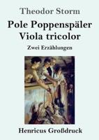 Pole Poppenspäler / Viola tricolor (Großdruck):Zwei Erzählungen