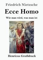 Ecce Homo (Großdruck):Wie man wird, was man ist