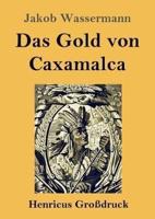 Das Gold von Caxamalca (Großdruck)