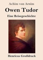 Owen Tudor (Großdruck):Eine Reisegeschichte