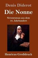 Die Nonne (Großdruck):Sittenroman aus dem 18. Jahrhundert