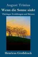 Wenn die Sonne sinkt (Großdruck):Thüringer Erzählungen und Skizzen