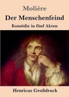 Der Menschenfeind (Großdruck):Komödie in fünf Akten