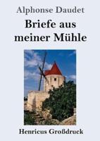 Briefe aus meiner Mühle (Großdruck)