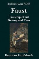 Faust (Großdruck):Trauerspiel mit Gesang und Tanz