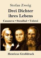 Drei Dichter ihres Lebens (Großdruck):Casanova, Stendhal, Tolstoi