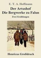 Der Artushof / Die Bergwerke zu Falun (Großdruck):Zwei Erzählungen