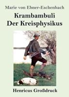 Krambambuli / Der Kreisphysikus (Großdruck):Zwei Erzählungen