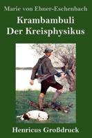 Krambambuli / Der Kreisphysikus (Großdruck):Zwei Erzählungen
