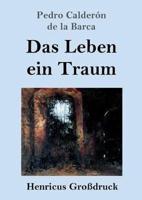 Das Leben ein Traum (Großdruck):(La vida es sueño)