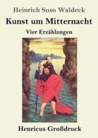 Kunst um Mitternacht (Großdruck):Vier Erzählungen