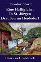 Eine Halligfahrt / In St. Jürgen / Draußen im Heidedorf (Großdruck)