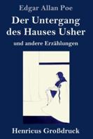 Der Untergang des Hauses Usher (Großdruck):und andere Erzählungen