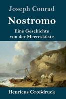 Nostromo (Großdruck):Eine Geschichte von der Meeresküste