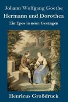 Hermann und Dorothea (Großdruck):Ein Epos in neun Gesängen