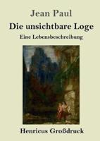 Die unsichtbare Loge (Großdruck):Eine Lebensbeschreibung