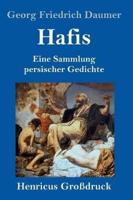 Hafis (Großdruck):Eine Sammlung persischer Gedichte