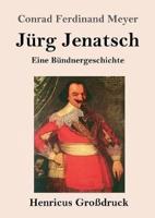 Jürg Jenatsch (Großdruck):Eine Bündnergeschichte