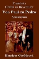 Von Paul zu Pedro (Großdruck):Amouresken