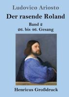 Der rasende Roland (Großdruck):Band 2 /  26. bis 46. Gesang