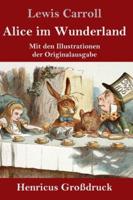 Alice im Wunderland (Großdruck):Mit den Illustrationen der Originalausgabe von John Tenniel