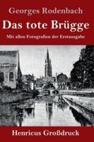 Das tote Brügge (Großdruck):Mit allen Fotografien der Erstausgabe