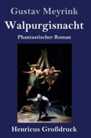 Walpurgisnacht (Großdruck):Phantastischer Roman
