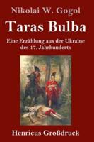 Taras Bulba (Großdruck):Eine Erzählung aus der Ukraine des 17. Jahrhunderts