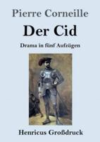 Der Cid (Großdruck):Drama in fünf Aufzügen