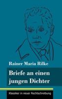 Briefe an einen jungen Dichter:(Band 29, Klassiker in neuer Rechtschreibung)