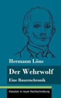 Der Wehrwolf:Eine Bauernchronik (Band 57, Klassiker in neuer Rechtschreibung)