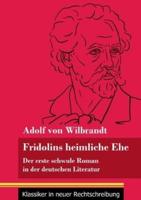 Fridolins heimliche Ehe:Der erste schwule Roman in der deutschen Literatur (Band 70, Klassiker in neuer Rechtschreibung)