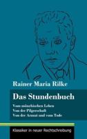 Das Stundenbuch:Vom mönchischen Leben / Von der Pilgerschaft / Von der Armut und vom Tode (Band 105, Klassiker in neuer Rechtschreibung)