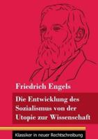 Die Entwicklung des Sozialismus von der Utopie zur Wissenschaft:(Band 114, Klassiker in neuer Rechtschreibung)
