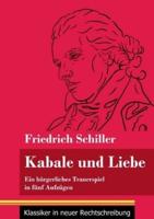 Kabale und Liebe:Ein bürgerliches Trauerspiel in fünf Aufzügen (Band 117, Klassiker in neuer Rechtschreibung)