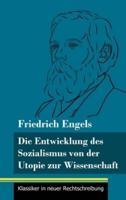 Die Entwicklung des Sozialismus von der Utopie zur Wissenschaft:(Band 114, Klassiker in neuer Rechtschreibung)