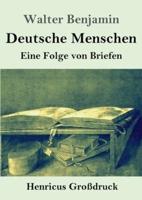 Deutsche Menschen (Großdruck):Eine Folge von Briefen