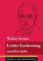 Letzte Lockerung:manifest dada (Band 151, Klassiker in neuer Rechtschreibung)